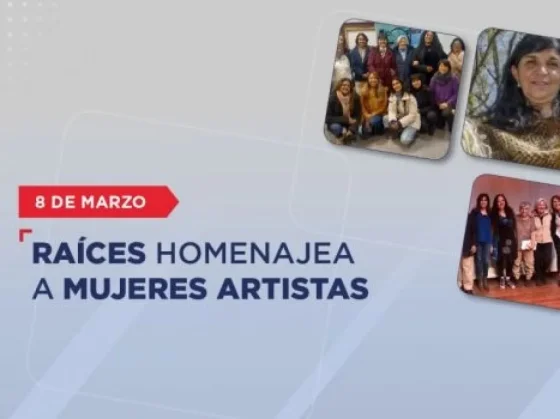 En el ciclo cultural Raíces se homenajeará a artistas mujeres en el 8M