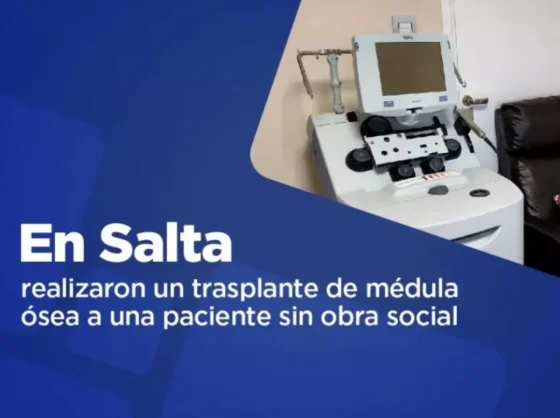 Se realizó en Salta un trasplante de médula ósea a una paciente sin obra social